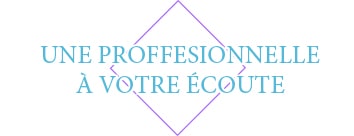 Accueil Une professionnelle à votre écoute